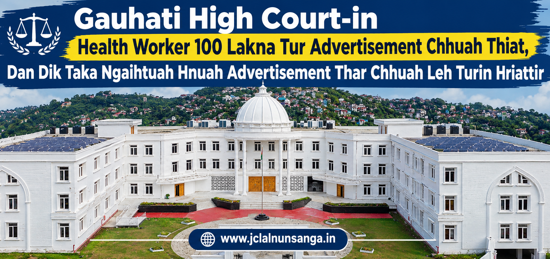 Gauhati High Court-in Health Worker 100 Lakna Tur Advertisement Chhuah Thiat, Dan Dik Taka Ngaihtuah Hnuah Advertisement Thar Chhuah Leh Turin Hriattir