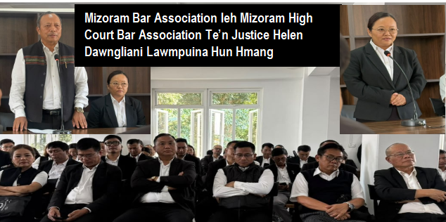 Mizoram Bar Association Leh Mizoram High Court Bar Association  Te’n Justice Helen Dawngliani Lawmpuina Hun Hmang