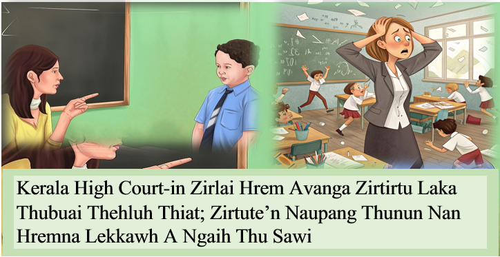Kerala High Court-in Zirlai Hrem Avanga Zirtirtu Laka Thubuai Thehluh Thiat; Zirtute’n Naupang Thunun Nan Hremna Lekkawh A Ngaih Thu Sawi