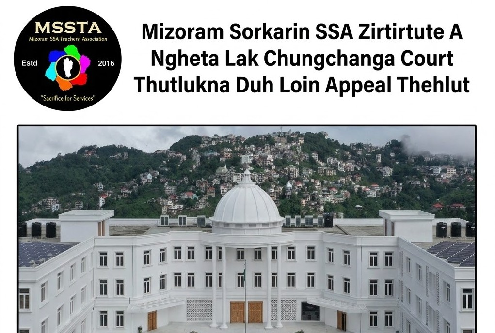 Mizoram Sorkarin SSA Zirtirtute A Ngheta Lak Chungchanga Court Thutluknaah Appeal Thehlut, Mimala Inlanna Tur Sut Leh